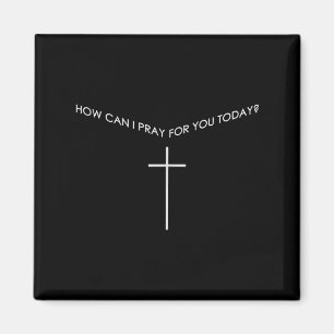 Hoe kan ik voor u bidden vandaag Christelijk gebed Magneet