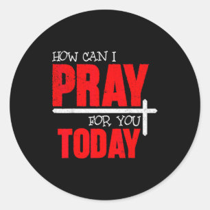 Hoe kan ik voor u bidden vandaag Christelijk gebed Ronde Sticker