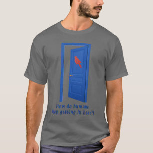 Hoe komen mensen toch binnen?! t-shirt
