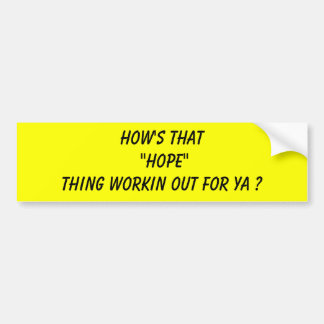 Hoe komt dat 'HOPE' ding goed voor je? Bumpersticker