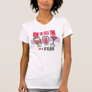 Hoe laat je het tijd op een feis weten t-shirt