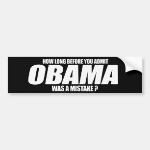 Hoe lang voordat je toegeeft dat Obama een fout wa Bumpersticker