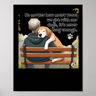 Hoe lang we nog met onze honden bezig zijn poster