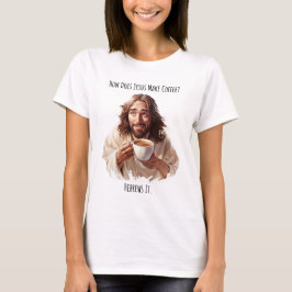 Hoe maakt Jezus koffie? T-Shirt