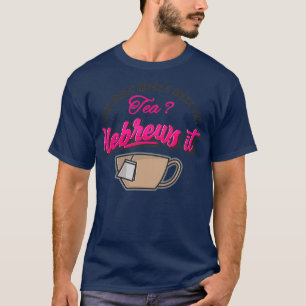 Hoe maakt Moses Tea Funny Religieuze Pun? T-shirt