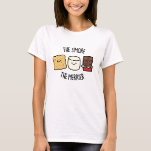 Hoe meer de Merrier Funny Smore Pun T-shirt