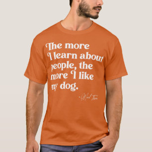 Hoe meer ik over mensen leer, hoe leuker ik mijn D T-shirt