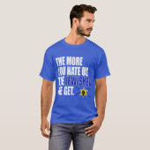 "Hoe meer je ons haat, hoe meer JOODSE WE KRIJGEN" T-shirt (Voorkant volledig)