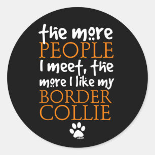 Hoe meer mensen ik ontmoet.. Border Collie versie Ronde Sticker