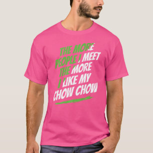 Hoe meer mensen ik ontmoet hoe ik hoe grappig hoe  t-shirt