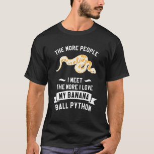 Hoe meer mensen ik ontmoet hoe meer ik van mijn ba t-shirt
