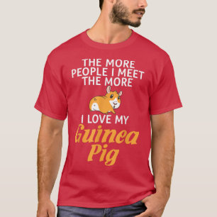 Hoe meer mensen ik ontmoet hoe meer ik van mijn Cu T-shirt