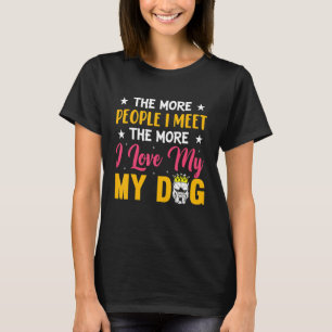 Hoe meer mensen ik ontmoet hoe meer ik van mijn kr t-shirt