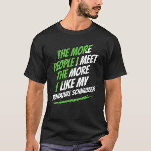 Hoe meer mensen ik ontmoet minister Schnauzer Funn T-shirt