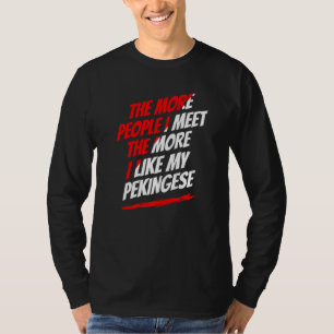 Hoe Meer Mensen Ik Ontmoet Pekingese Grappige Hond T-shirt