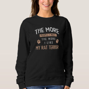 Hoe meer mensen ik ontmoet, Rat Terrier Dog Dad Ra Trui