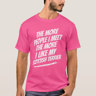 Hoe meer mensen ik ontmoet Schotse Terrier Funny D T-shirt