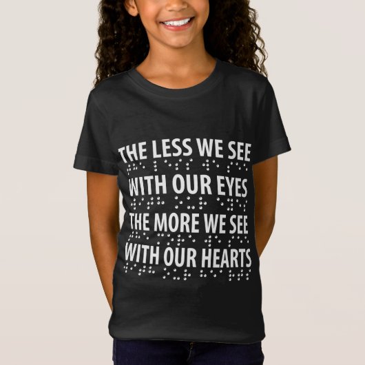 Hoe minder we zien met onze ogen - blindheid brail t-shirt (Voorkant)