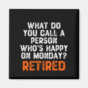 Hoe noem je een persoon die gelukkig is op maandag magneet