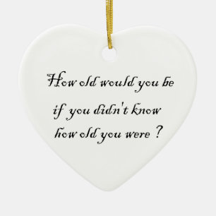 Hoe oud zou je zijn? - ornament van het hart?