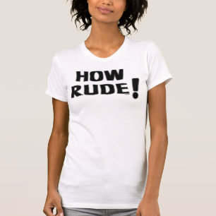 Hoe Rude! T-shirt