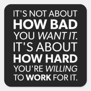 Hoe slecht je wilt, in vergelijking met hoe hard j vierkante sticker