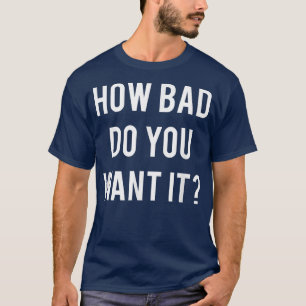 Hoe slecht wil je dat de gym wordt afgekoeld? t-sh t-shirt