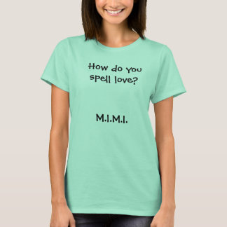 Hoe spel je liefde?M.I.M.I. T-shirt