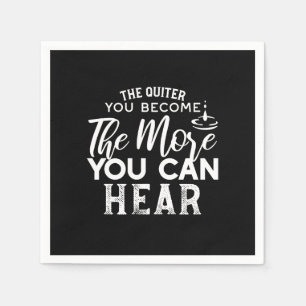 Hoe stiller je wordt, hoe meer je zwart hoort servet