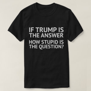 Hoe stom is de vraag? t-shirt