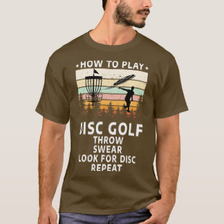 Hoe te spelen Disc Golf Grappige Disc Golf Lover T-shirt