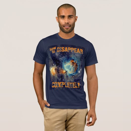 Hoe volledig te verdwijnen - Orion Nebula T-shirt (Voorkant volledig)