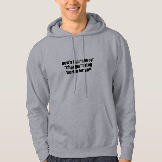 Hoe werkt dat hopeloze ding voor je? hoodie (Voorkant)