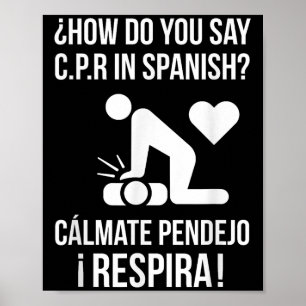 Hoe zeg je C.p.r in het Spaans_ Calmate Y Respira Poster