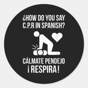 Hoe zeg je C.p.r in het Spaans_ Calmate Y Respira Ronde Sticker