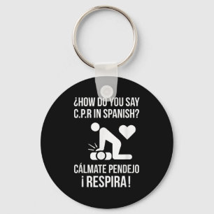 Hoe zeg je C.p.r in het Spaans_ Calmate Y Respira Sleutelhanger