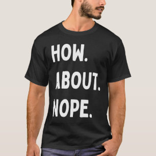 Hoe zit het met de slogan van het gezegde nope quo t-shirt