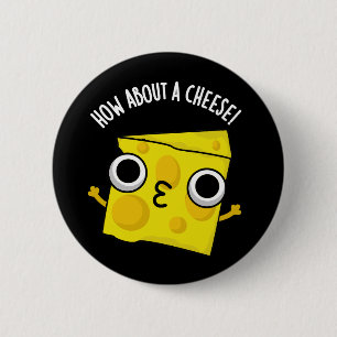 Hoe zit het met een grappige kaas Kus Puns Donkere Ronde Button 5,7 Cm