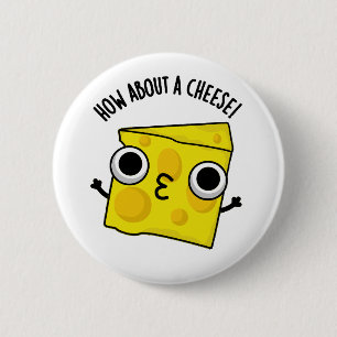 Hoe Zit Het Met Een Grappige Kaas Kus Puns  Ronde Button 5,7 Cm