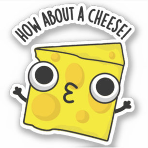 Hoe Zit Het Met Een Grappige Kaas Kus Puns Sticker