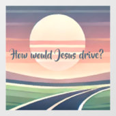 Hoe zou Jezus rijden? Raamsticker (Vel)