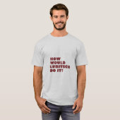 "Hoe zou Lubitsch het doen?" T-shirt (Voorkant volledig)