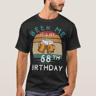 Hoera voor 68! Beer me is mijn 68ste verjaardag Fu T-shirt