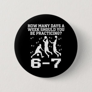 Hoeveel dagen grappig 67 meme basketbal spreuk ronde button 5,7 cm