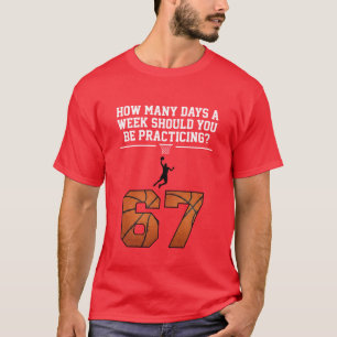 Hoeveel dagen grappig 67 meme basketbal spreuk t-shirt