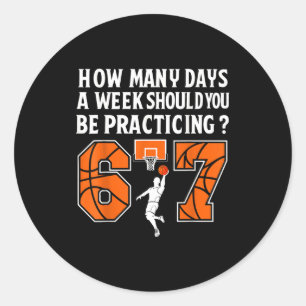 Hoeveel Dagen Grappig 67 Meme Basketbal Trainen Ronde Sticker