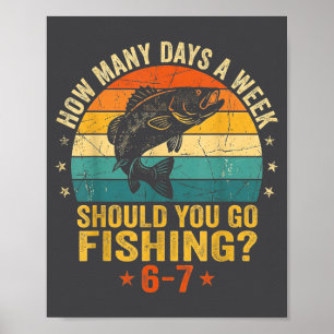 Hoeveel dagen per week moet je vissen 6 7 Vis Poster