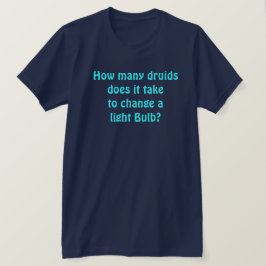Hoeveel druïden heeft het nodig... t-shirt
