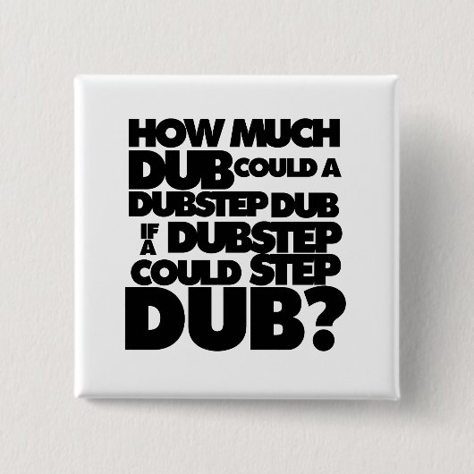 Hoeveel Dubstep? Vierkante Button 5,1 Cm (Voorkant)