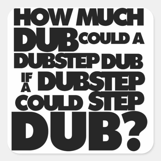 Hoeveel Dubstep? Vierkante Sticker (Voorkant)